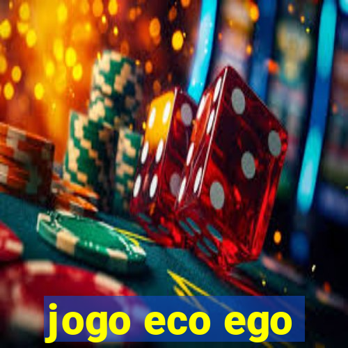 jogo eco ego